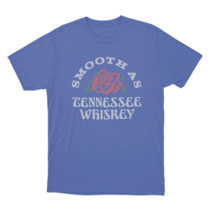 Smooth As Tennessee Whiskey Unisex T Shirt Blue